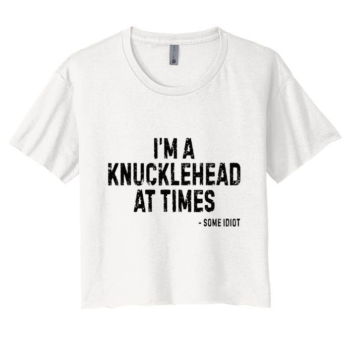 I’M A Knucklehead At Times Crop Top