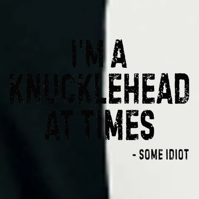 I’M A Knucklehead At Times Infant Baby Jersey Bodysuit