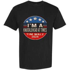 IM A Knucklehead At Times Tim Walz Quote Harris Walz 2024 Garment-Dyed Heavyweight T-Shirt