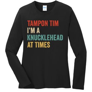 IM A Knucklehead At Times Tim Walz Debate 2024 Ladies Long Sleeve Shirt