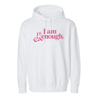 I Am Kenough Funny Ken Garment-Dyed Fleece Hoodie