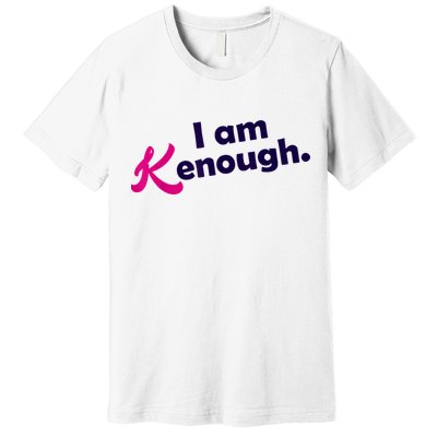 I Am Kenough Enough Premium T-Shirt