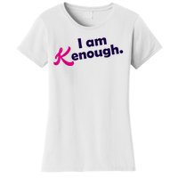 I Am Kenough Enough Women's T-Shirt