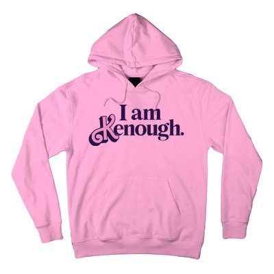 I Am Kenough Ken Hoodie