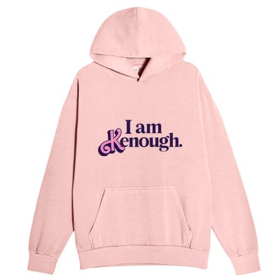 I Am Kenough Ken Urban Pullover Hoodie