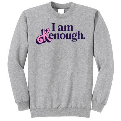 I Am Kenough Ken Tall Sweatshirt