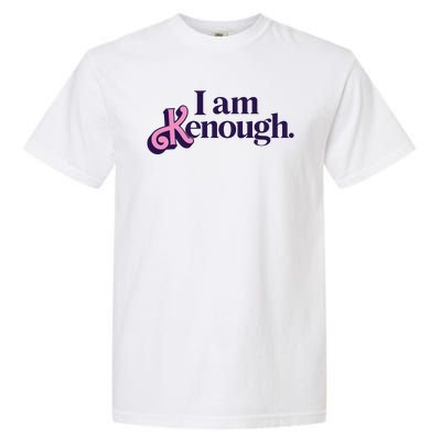 I Am Kenough Ken Garment-Dyed Heavyweight T-Shirt