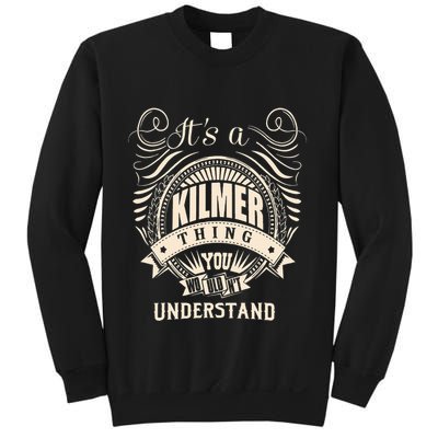 ItS A Kilmer Thing Gifts Sweatshirt