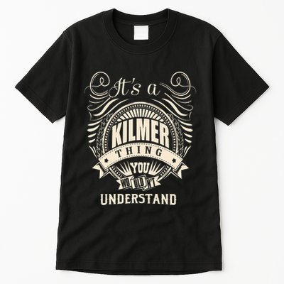 ItS A Kilmer Thing Gifts Tall T-Shirt