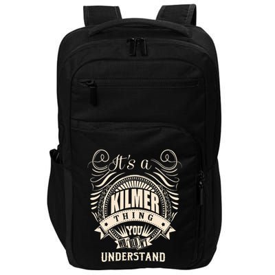 ItS A Kilmer Thing Gifts Impact Tech Backpack