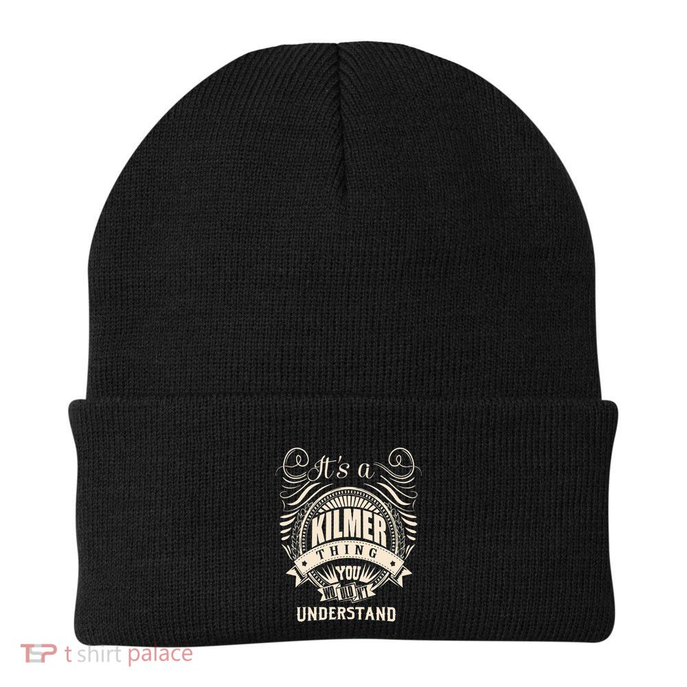 ItS A Kilmer Thing Gifts Beanie