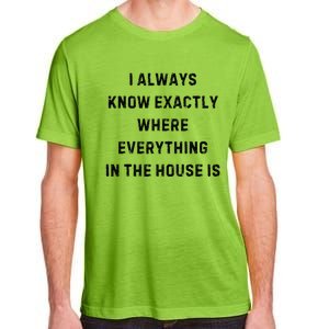 I Always Know Exactly Where Everything Is White Lie Party Adult ChromaSoft Performance T-Shirt