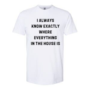 I Always Know Exactly Where Everything Is White Lie Party Softstyle CVC T-Shirt