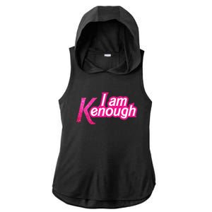 I Am K Enough Funny Kenenough Ladies PosiCharge Tri-Blend Wicking Draft Hoodie Tank