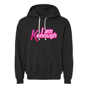 I Am K Enough Funny Kenenough Garment-Dyed Fleece Hoodie