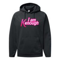 I Am K Enough Funny Kenenough Performance Fleece Hoodie