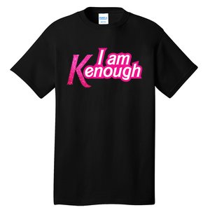 I Am K Enough Funny Kenenough Tall T-Shirt