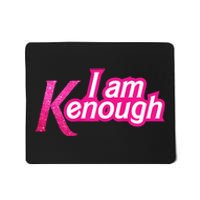 I Am K Enough Funny Kenenough Mousepad