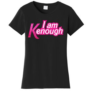 I Am K Enough Funny Kenenough Women's T-Shirt