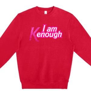 I Am K Enough Funny Kenenough Premium Crewneck Sweatshirt