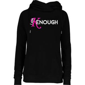 I Am K Enough Funny Kenenough Trending Womens Funnel Neck Pullover Hood