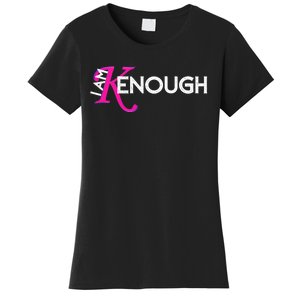 I Am K Enough Funny Kenenough Trending Women's T-Shirt