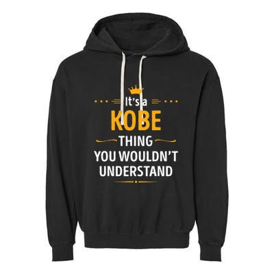 Its A K.O.B.E Thing You Wouldnt Understand Cool Gift Garment-Dyed Fleece Hoodie