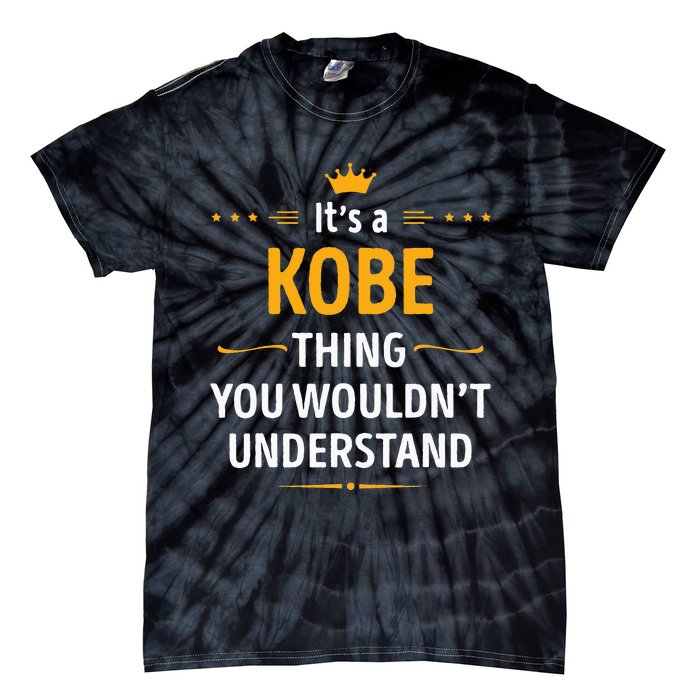 Its A K.O.B.E Thing You Wouldnt Understand Cool Gift Tie-Dye T-Shirt