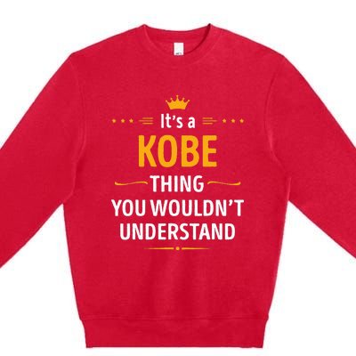 Its A K.O.B.E Thing You Wouldnt Understand Cool Gift Premium Crewneck Sweatshirt