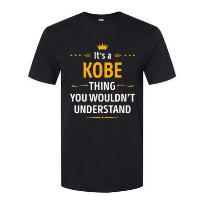 Its A K.O.B.E Thing You Wouldnt Understand Cool Gift Softstyle® CVC T-Shirt