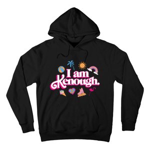 I Am Kenough Hoodie