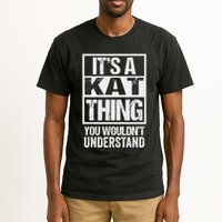 It's A Kat Thing You Wouldn't Understand First Name Tall T-Shirt