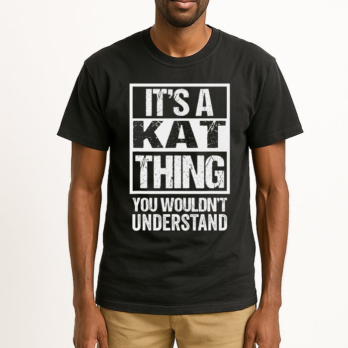 It's A Kat Thing You Wouldn't Understand First Name Tall T-Shirt