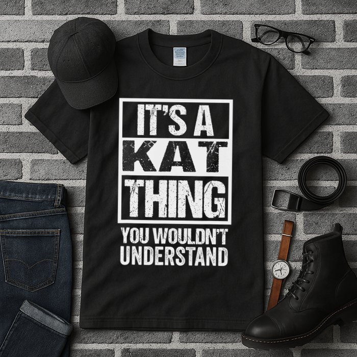It's A Kat Thing You Wouldn't Understand First Name Tall T-Shirt
