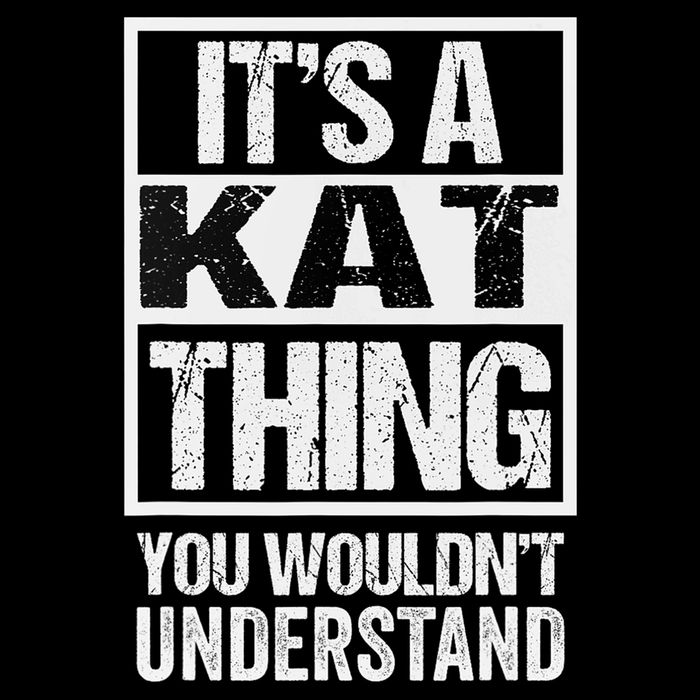 It's A Kat Thing You Wouldn't Understand First Name Flat Bill Trucker Hat