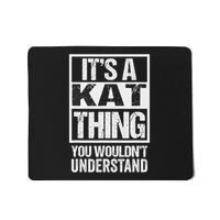It's A Kat Thing You Wouldn't Understand First Name Mousepad