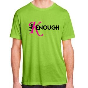 I Am Kenough Enough Movie Quote Adult ChromaSoft Performance T-Shirt