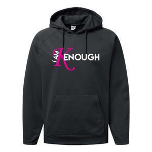 I Am Kenough Enough Movie Quote Performance Fleece Hoodie