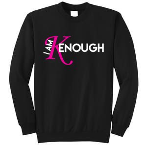 I Am Kenough Enough Movie Quote Sweatshirt