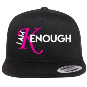 I Am Kenough Enough Movie Quote Flat Bill Trucker Hat