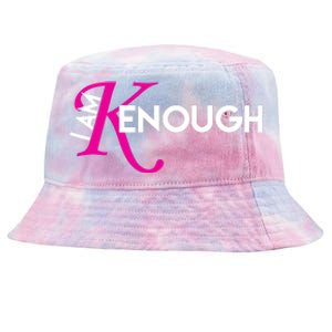 I Am Kenough Enough Movie Quote Tie-Dyed Bucket Hat