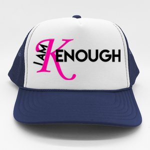 I Am Kenough Enough Movie Quote Trucker Hat