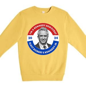 Im A Kennedy Democrat Elect Robert F Kennedy Jr For President Emblem Button Premium Crewneck Sweatshirt