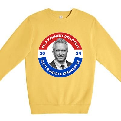 Im A Kennedy Democrat Elect Robert F Kennedy Jr For President Emblem Button Premium Crewneck Sweatshirt