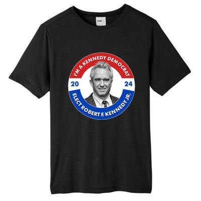 Im A Kennedy Democrat Elect Robert F Kennedy Jr For President Emblem Button Tall Fusion ChromaSoft Performance T-Shirt