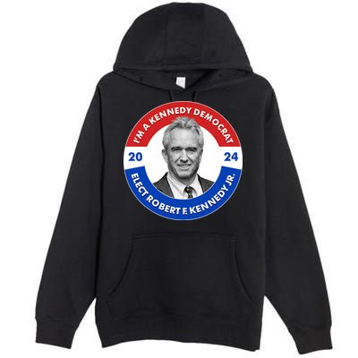 Im A Kennedy Democrat Elect Robert F Kennedy Jr For President Emblem Button Premium Pullover Hoodie