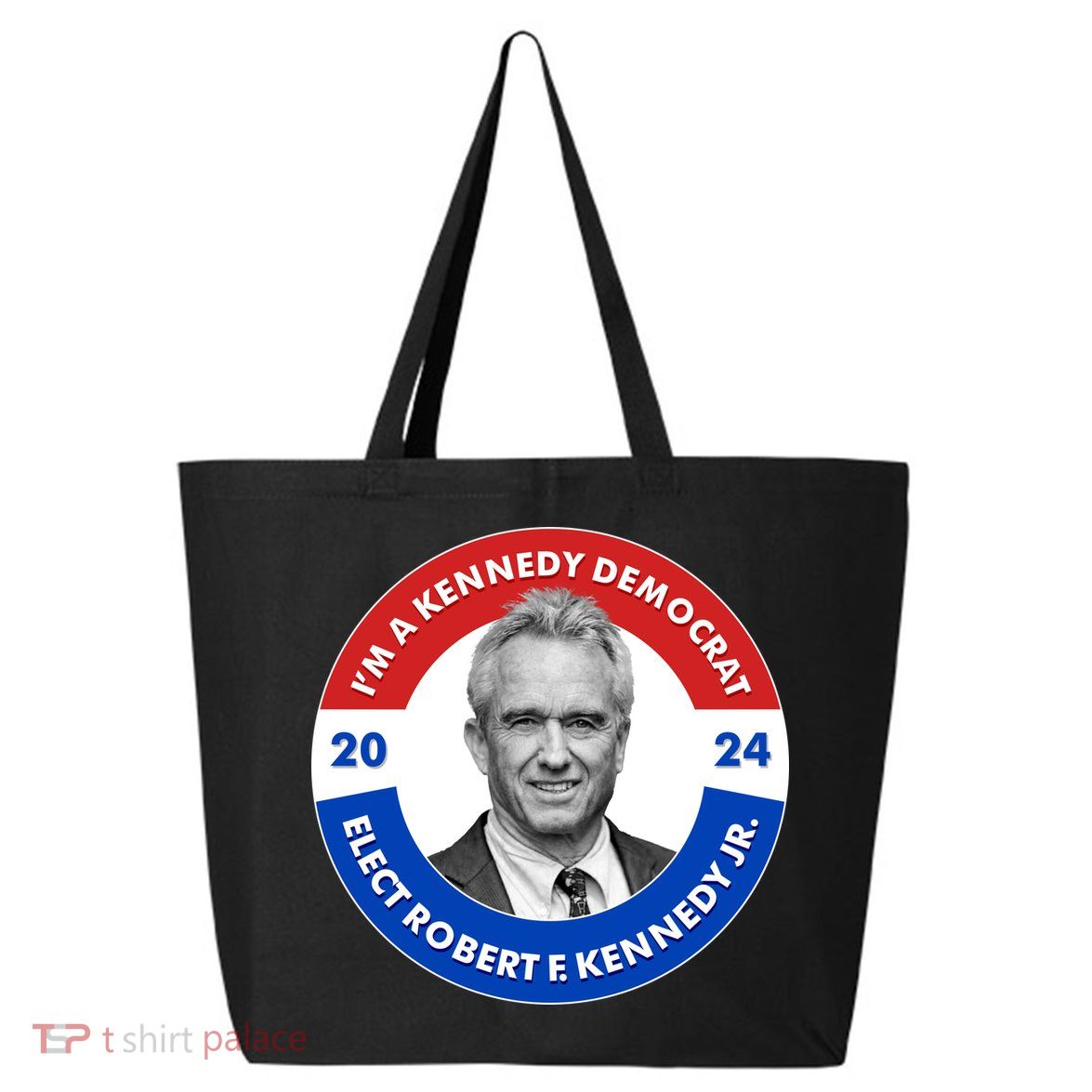 Im A Kennedy Democrat Elect Robert F Kennedy Jr For President Emblem Button 25L Jumbo Tote