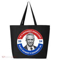 Im A Kennedy Democrat Elect Robert F Kennedy Jr For President Emblem Button 25L Jumbo Tote
