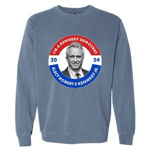 Im A Kennedy Democrat Elect Robert F Kennedy Jr For President Emblem Button Garment-Dyed Sweatshirt