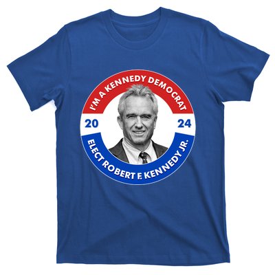 Im A Kennedy Democrat Elect Robert F Kennedy Jr For President Emblem Button T-Shirt